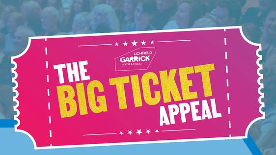A graphic showing the Lichfield Garrick Big Ticket Appeal logo with a tag line reading: Giving young people a magical theatre experience